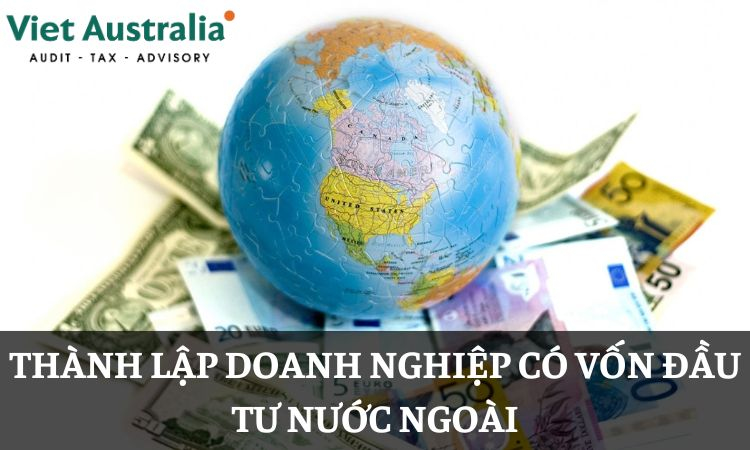 Thủ Tục Thành Lập Doanh Nghiệp Có Vốn Đầu Tư Nước Ngoài Năm 2026
