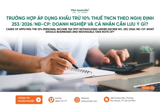 Các Trường Hợp Áp Dụng Khấu Trừ 10% Thuế TNCN Theo Nghị Định 253/2026/NĐ-CP: Doanh Nghiệp Và Cá Nhân Cần Lưu Ý Gì?